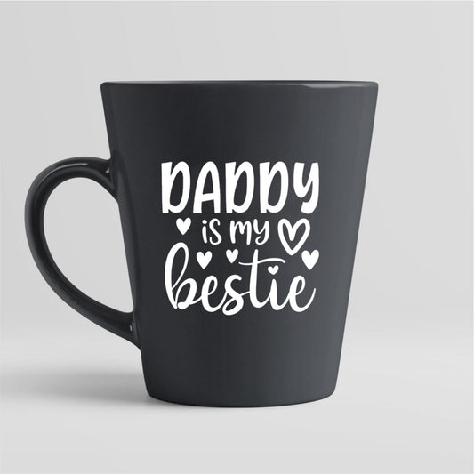 Daddy is My Bestie Mug