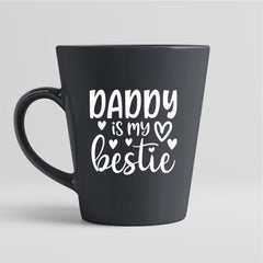 Daddy is My Bestie Mug