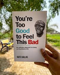 You Are Too Good To Feel This Bad - Nate Dallas - Reading Books